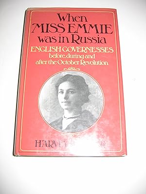 Bild des Verkufers fr When Miss Emmie was in Russia/English Fovernesses before, during and after the October Revolution zum Verkauf von Empire Books