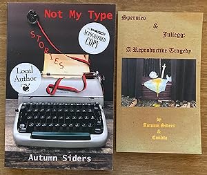 Not My Type: Stories and Spermeo & Juliegg: A Reproductive Tragedy (two volumes sold as set)