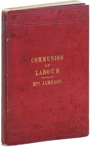 The Communion of Labour. A Second Lecture on the Social Employments of Women
