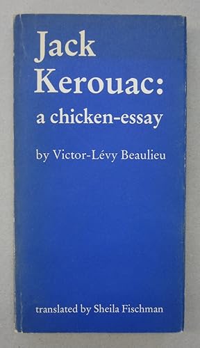 Bild des Verkufers fr Jack Kerouac: a chicken essay zum Verkauf von Midway Book Store (ABAA)