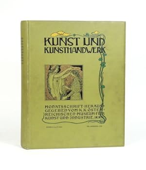 Kunst und Kunsthandwerk. Monatsschrift des k. k. Österreichischen Museum für Kunst und Industrie....