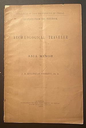 Leaflets from the Notebook of an Archaeological Traveler in Asia Minor.