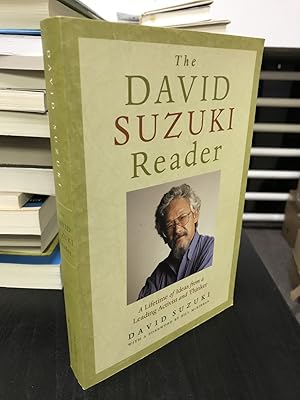 The David Suzuki Reader: A Lifetime of Ideas from a Leading Activist and Thinker