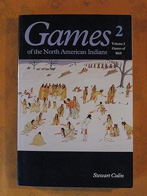 GAMES OF THE NORTH AMERICAN INDIANS: VOLUME TWO. GAMES OF SKILL.