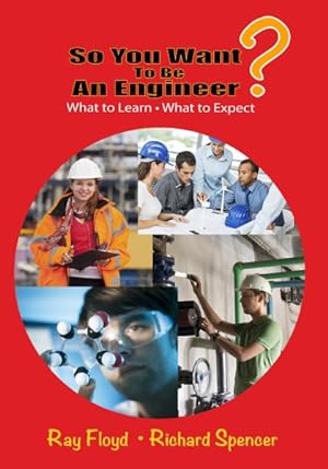 Image du vendeur pour So You Want to Be an Engineer? : What to Learn - What to Expect mis en vente par GreatBookPricesUK