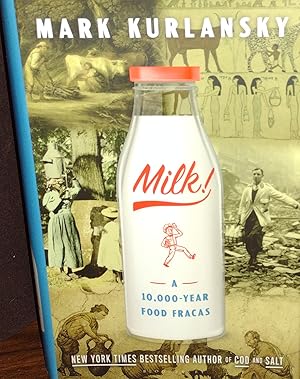 MILK ! : A 10,000 Year Food Fracas // FIRST EDITION //