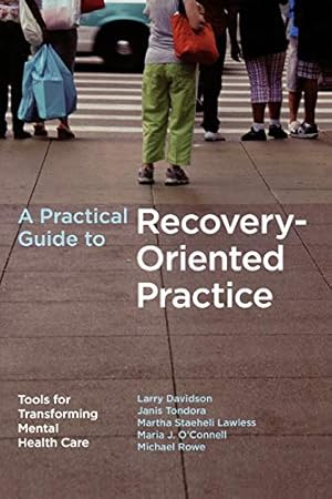 Seller image for A Practical Guide to Recovery-Oriented Practice: Tools for Transforming Mental Health Care for sale by Pieuler Store