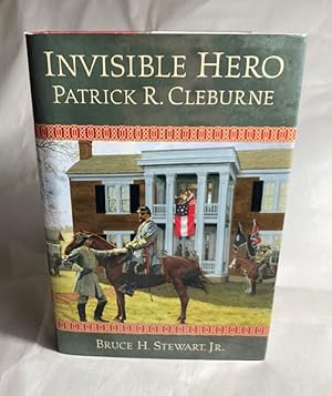 Image du vendeur pour Invisible Hero: Patrick R. Cleburne mis en vente par Furrowed Brow Books, IOBA