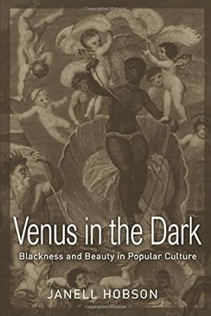 Imagen del vendedor de Venus in the Dark: Blackness and Beauty in Popular Culture a la venta por Pieuler Store
