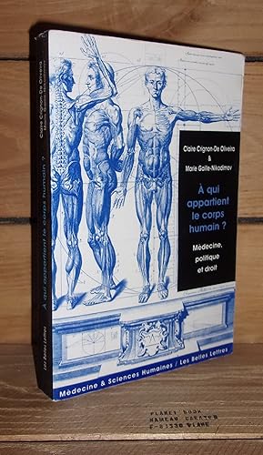 A QUI APPARTIENT LE CORPS HUMAIN ? Médecine, Politique et Droit
