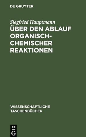 Bild des Verkufers fr ber den Ablauf organisch-chemischer Reaktionen zum Verkauf von AHA-BUCH GmbH