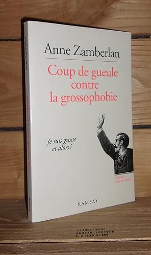 Seller image for COUP DE GUEULE CONTRE LA GROSSOPHOBIE - Je suis grosse et alors? for sale by Planet's books