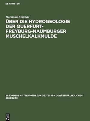 Bild des Verkufers fr ber die Hydrogeologie der Querfurt-Freyburg-Naumburger Muschelkalkmulde zum Verkauf von AHA-BUCH GmbH
