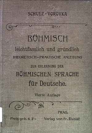 Seller image for Bhmisch, leichtfasslich und grndlich: theortisch-praktische Anleitung zur leichten und grndlichen Erlernung der bhmischen Sprache fr Deutsche. Zum Schul- und Selbstunterricht. for sale by books4less (Versandantiquariat Petra Gros GmbH & Co. KG)