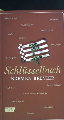 Bild des Verkufers fr Schlsselbuch: Bremen Brevier zum Verkauf von books4less (Versandantiquariat Petra Gros GmbH & Co. KG)