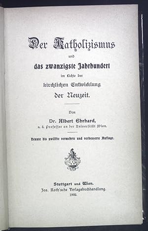 Image du vendeur pour Der Katholizismus und das zwanzigste Jahrhundert im Lichte der kirchlichen Entwicklung der Neuzeit. mis en vente par books4less (Versandantiquariat Petra Gros GmbH & Co. KG)