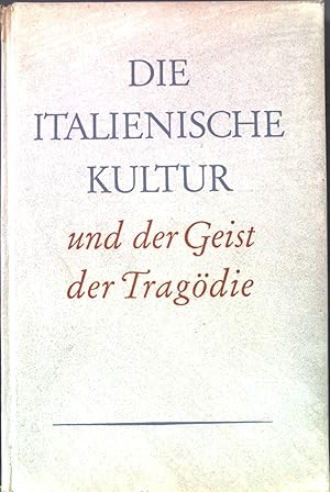 Seller image for Die italienische Kultur und der Geist der Tragdie. for sale by books4less (Versandantiquariat Petra Gros GmbH & Co. KG)