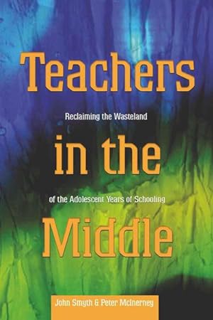 Imagen del vendedor de Teachers in the Middle. Reclaiming the Wasteland of the Adolescent Years of Schooling. [Adolescent Cultures, School, and Society, Vol. 38]. a la venta por Antiquariat Thomas Haker GmbH & Co. KG