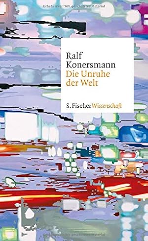 Die Unruhe der Welt / Ralf Konersmann