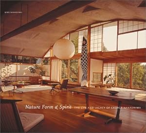 Bild des Verkufers fr Nature, Form & Spirit: The Life and Legacy of George Nakashima zum Verkauf von Pieuler Store