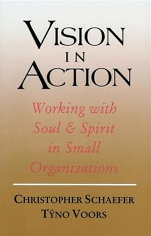 Seller image for Vision in Action : A Practical Guide for the Cooperative Management of Small Organizations for sale by GreatBookPricesUK