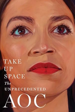 Seller image for Take Up Space : The Unprecedented Aoc for sale by GreatBookPricesUK