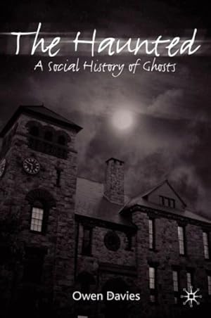 Immagine del venditore per Haunted : A Social History of Ghosts venduto da GreatBookPricesUK