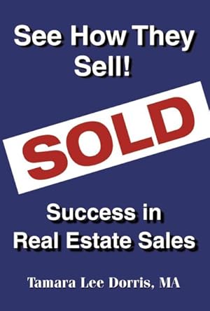 Bild des Verkufers fr See How They Sell! : Success in Real Estate Sales zum Verkauf von GreatBookPricesUK