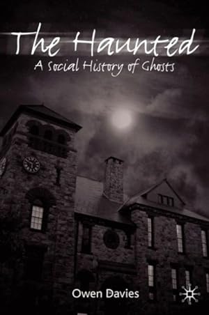 Immagine del venditore per Haunted : A Social History of Ghosts venduto da GreatBookPricesUK