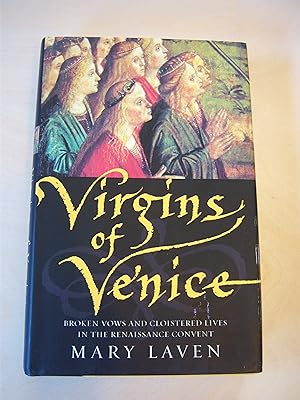 Seller image for Virgins of Venice: broken vows and cloistered lives in the Renaissance convent for sale by RightWayUp Books
