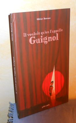 Il voulait qu'on l'appelle Guignol