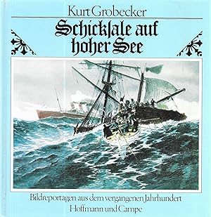 Seller image for Schicksale auf hoher See Bildreportagen aus dem vergangenen Jahrhundert for sale by Antiquariat Christian Wulff