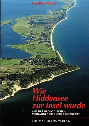 Image du vendeur pour Wie Hiddensee zur Insel wurde: Aus der geologischen Vergangenheit und Zukunft mis en vente par Paderbuch e.Kfm. Inh. Ralf R. Eichmann