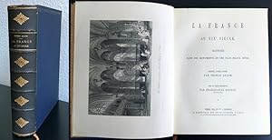 La France au XIXe Siecle. Illustrée dans ses monuments et ses plus beaux sites. Dessinés d'apres ...