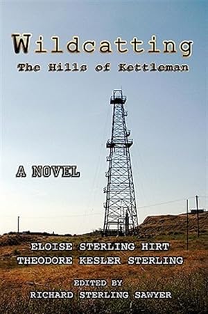 Seller image for Wildcatting : The Hills of Kettleman for sale by GreatBookPricesUK
