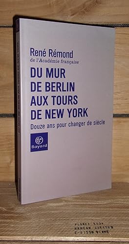 Image du vendeur pour DU MUR DE BERLIN AUX TOURS DE NEW YORK : Douze ans pour changer de siècle. mis en vente par Planet'book
