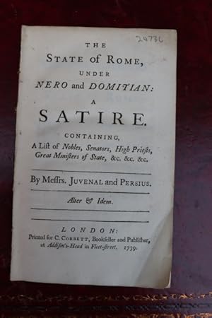 The state of Rome, under Nero and Domitian: a satire. Containing, a list of nobles, senators, hig...