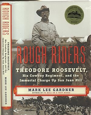 Image du vendeur pour Rough Riders Theodore Roosevelt, His Cowboy Regiment, and the Immortal Charge Up San Juan Hill mis en vente par Back of Beyond Books
