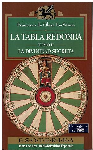 Seller image for LA TABLA REDONDA. Tomo II. LA DIVINIDAD SECRETA. for sale by angeles sancha libros