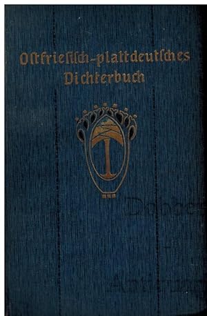 Bild des Verkufers fr Ostfriesisch-plattdeutsches Dichterbuch. Mit einer Signatur des Autors. Mit einer Einleitung: Geschichte der niederdeutschen Sprache und Literatur in Ostfriesland. zum Verkauf von Dobben-Antiquariat Dr. Volker Wendt