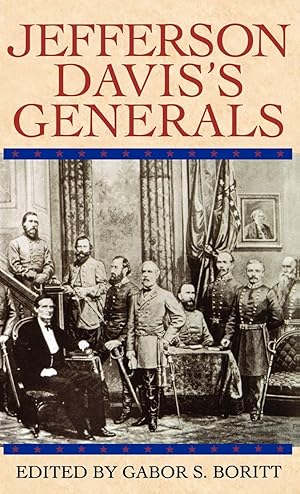Image du vendeur pour Jefferson Davis's Generals (Gettysburg Civil War Institute Books) mis en vente par Furrowed Brow Books, IOBA