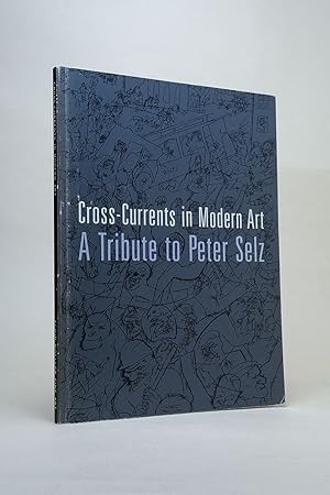 Image du vendeur pour Cross-Currents in Modern Art : A Tribute to Peter Selz mis en vente par Andmeister Books