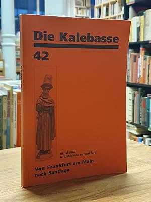 Jaime F. Alemparte, Das Frankfurter "Kompostell", S. 3-25 / Heinz-Egon Rösch, Jakobsweg von Frank...
