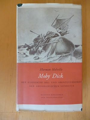 Moby Dick. Der klassische See- und Abenteuerroman der amerikanischen Literatur. Deutsch von Fritz...
