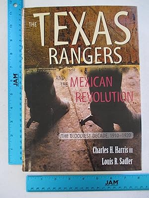 Bild des Verkufers fr The Texas Rangers and the Mexican Revolution: The Bloodiest Decade, 1910-1920 zum Verkauf von Coas Books