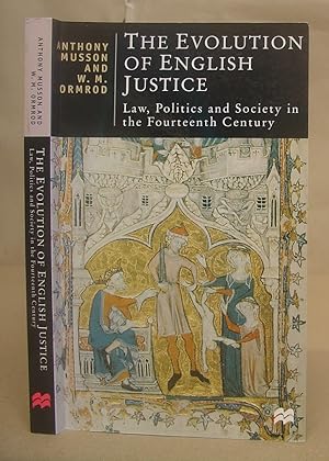 The Evolution Of English Justice - Law, Politics And Society In The Fourteenth [ 14th ] Century