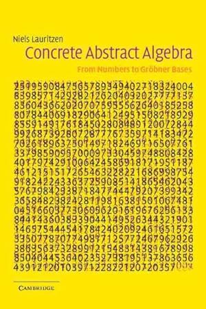 Immagine del venditore per Concrete Abstract Algebra : From Numbers to Grobner Bases venduto da GreatBookPricesUK