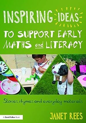 Imagen del vendedor de Inspiring Ideas to Support Early Maths and Literacy: Stories, rhymes and everyday materials a la venta por WeBuyBooks