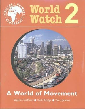 Imagen del vendedor de World Watch (2) Pupil Book 2: World Of Movement: No. 2 (World Watch: World Of Movement) a la venta por WeBuyBooks