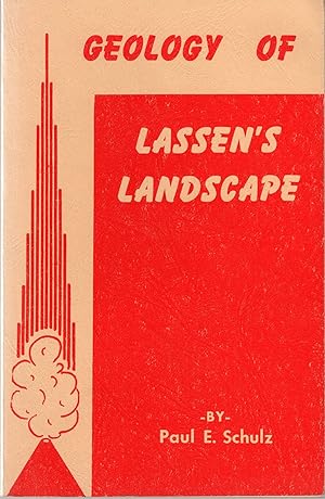 Seller image for Geology of Lassen's Landscape: The Story of the Formation of the Area as Told by the Rocks: The Geology of Lassen Volcanic National Park for sale by Gadzooks! Books!